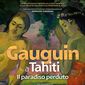 Poster 2 Gauguin a Tahiti. Il paradiso perduto