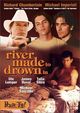 Film - River Made to Drown In