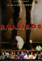 Boleiros - Era Uma Vez o Futebol ...