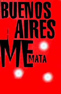 Buenos Aires me mata poster