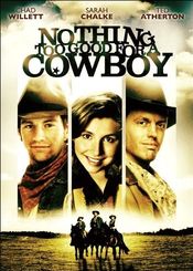 Poster Nothing Too Good for a Cowboy