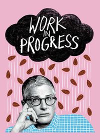 Work in Progress