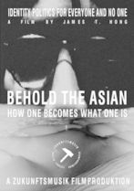 Behold the Asian: How One Becomes What One Is