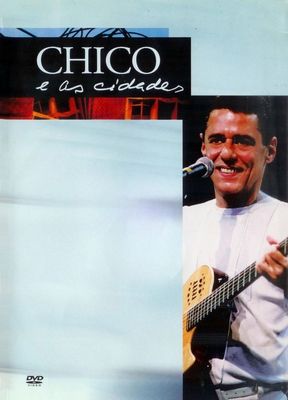 Chico E As Cidades poster