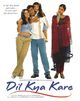 Film - Dil Kya Kare