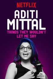 Poster Aditi Mittal: Things They Wouldn't Let Me Say