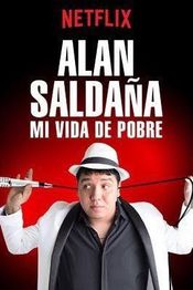 Poster Alan Saldaña: Mi vida de pobre