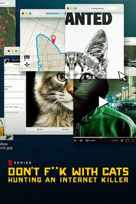 Don't F**k with Cats: Hunting an Internet Killer poster