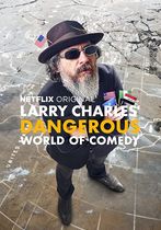 Larry Charles: Periculoasa lume a comediei