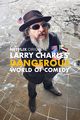 Film - Larry Charles' Dangerous World of Comedy