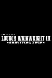 Poster Loudon Wainwright III: Surviving Twin