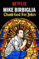 Film - Mike Birbiglia: Thank God for Jokes