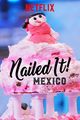 Film - Nailed It! Mexico