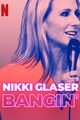 Film - Nikki Glaser: Bangin'