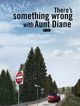 Film - There's Something Wrong with Aunt Diane