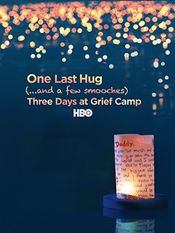 Poster One Last Hug: Three Days at Grief Camp