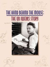 Poster The Hand Behind the Mouse: The Ub Iwerks Story