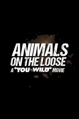 Animals on the Loose: A You vs. Wild Movie poster