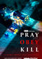 Film Pray, Obey, Kill