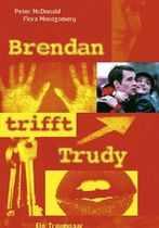 When Brendan Met Trudy