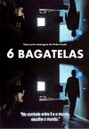 6 Bagatelas