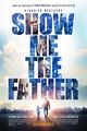 Film - Show Me the Father