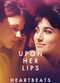 Film Upon Her Lips: Heartbeats