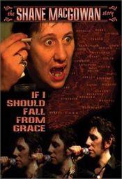 Poster If I Should Fall from Grace: The Shane MacGowan Story