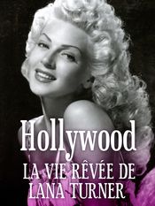 Poster Hollywood, la vie rêvée de Lana Turner