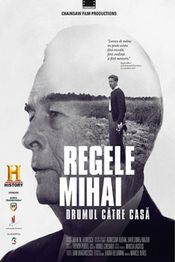 Poster Regele Mihai: Drumul către casă