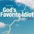 God's Favorite Idiot