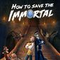 Poster 2 How to Save the Immortal