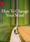Film How to Change Your Mind