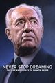 Film - Never Stop Dreaming: The Life and Legacy of Shimon Peres