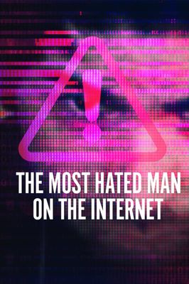 The Most Hated Man on the Internet poster