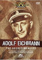 Adolph Eichmann: The Secret Memoirs