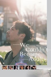 Poster We Couldn't Become Adults