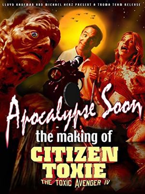 Apocalypse Soon: The Making of 'Citizen Toxie' poster