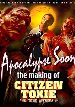 Apocalypse Soon: The Making of 'Citizen Toxie'