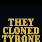 Poster 9 They Cloned Tyrone