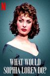 Ce ar face Sophia Loren?