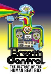 Poster Breath Control: The History of the Human Beat Box