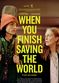Film When You Finish Saving the World