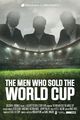 Film - The Men Who Sold the World Cup