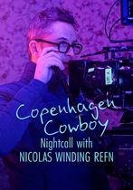 Copenhagen Cowboy: Confesiuni nocturne cu Nicolas Winding Refn