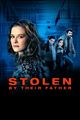 Film - Stolen by their Father