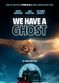 Film We Have a Ghost