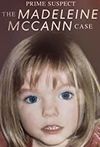 Suspectul principal: Cazul Madeline McCann 