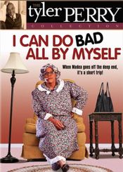 Poster I Can Do Bad All by Myself