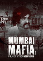 Mumbai Mafia: Police vs the Underworld